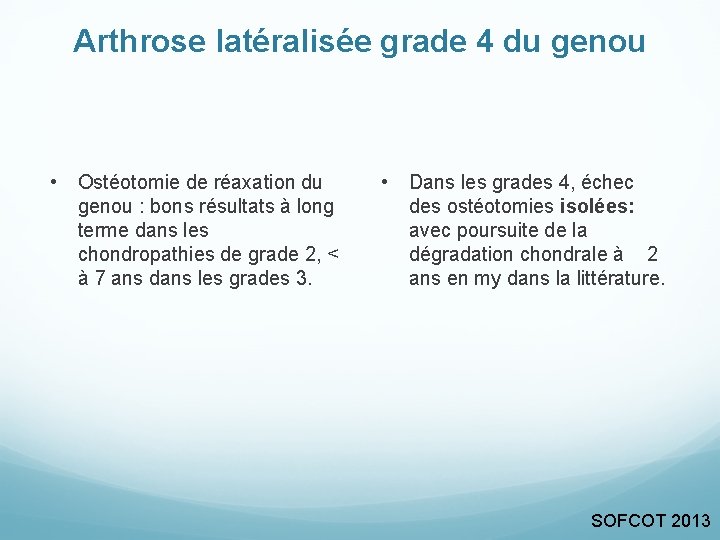 Arthrose latéralisée grade 4 du genou • Ostéotomie de réaxation du genou : bons