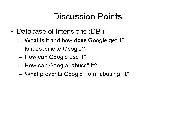 Discussion Points • Database of Intensions (DBI) – – – What is it and