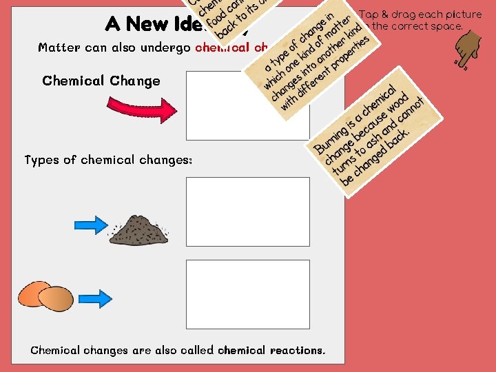 A New Identity Matter can also undergo chemical changes. Chemical Change Types of chemical