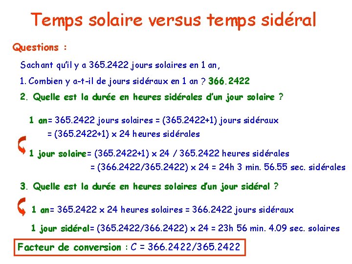 Temps solaire versus temps sidéral Questions : Sachant qu’il y a 365. 2422 jours