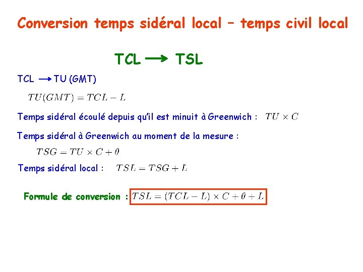 Conversion temps sidéral local – temps civil local TCL TSL TU (GMT) Temps sidéral