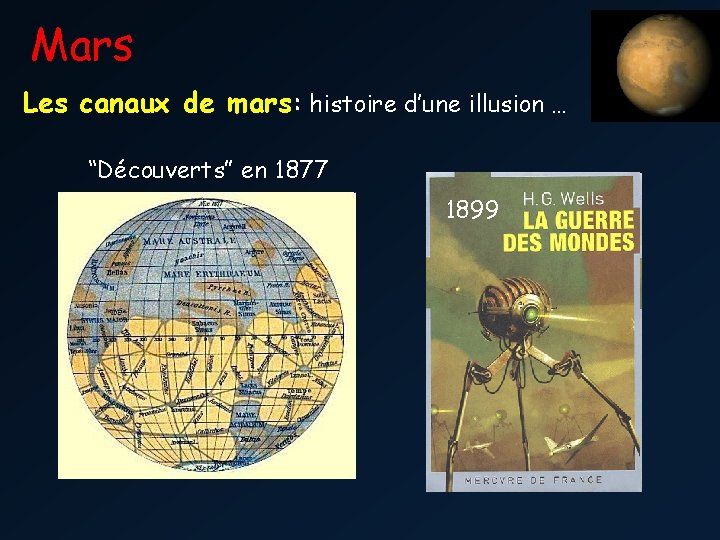 Mars Les canaux de mars : histoire d’une illusion … “Découverts” en 1877 1899