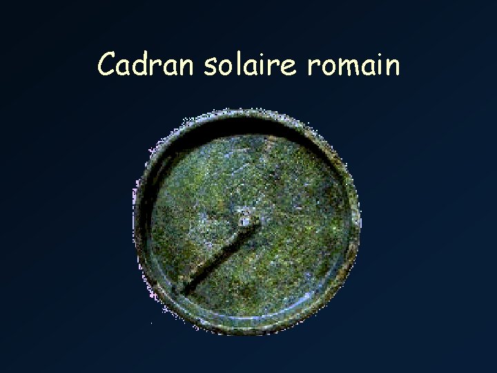 Cadran solaire romain 