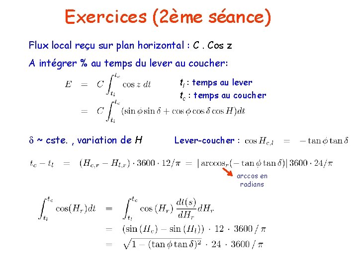 Exercices (2ème séance) Flux local reçu sur plan horizontal : C. Cos z A