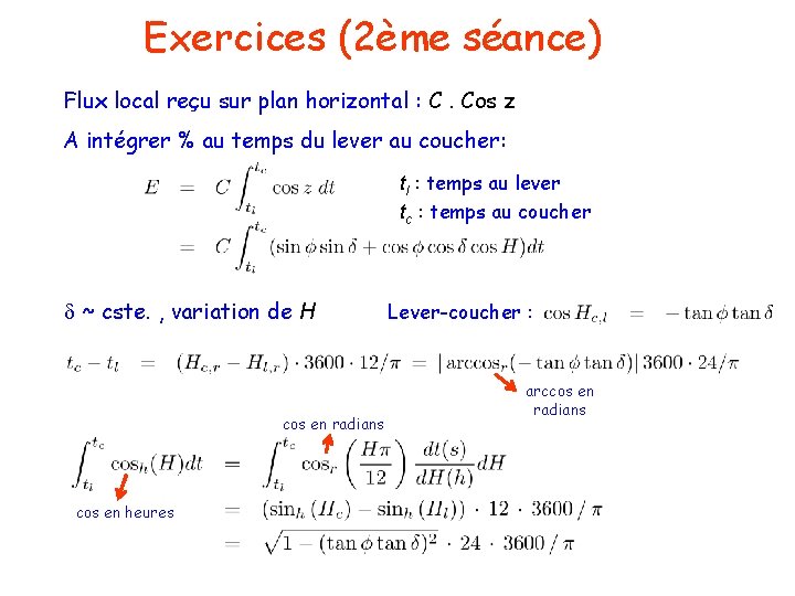 Exercices (2ème séance) Flux local reçu sur plan horizontal : C. Cos z A