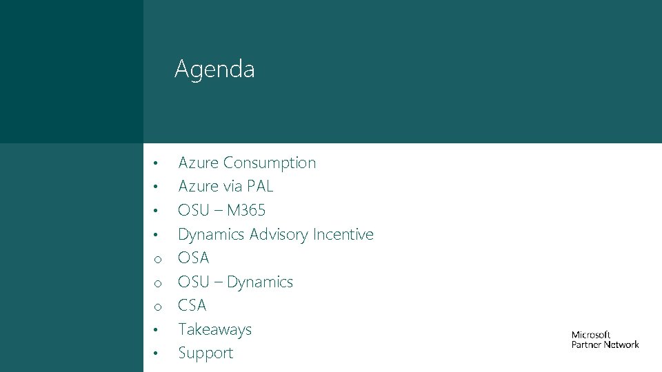 Agenda Azure Consumption • Azure via PAL • OSU – M 365 • Dynamics