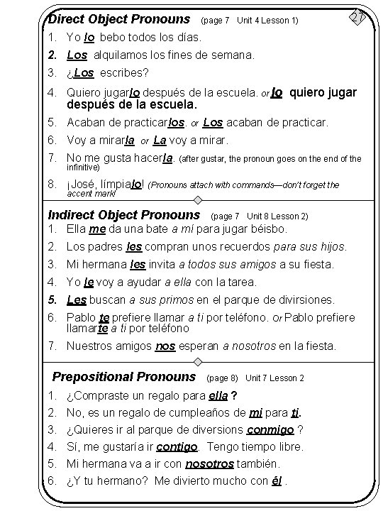 Direct Object Pronouns (page 7 Unit 4 Lesson 1) 27 1. Yo lo bebo