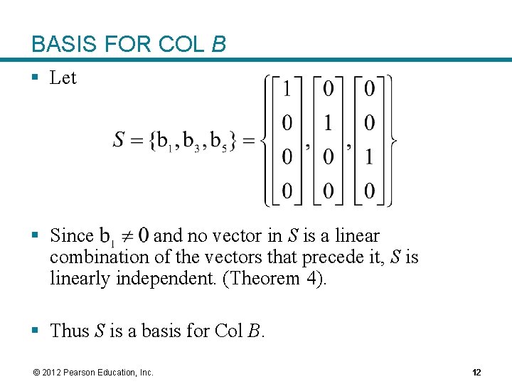 BASIS FOR COL B § Let § Since and no vector in S is