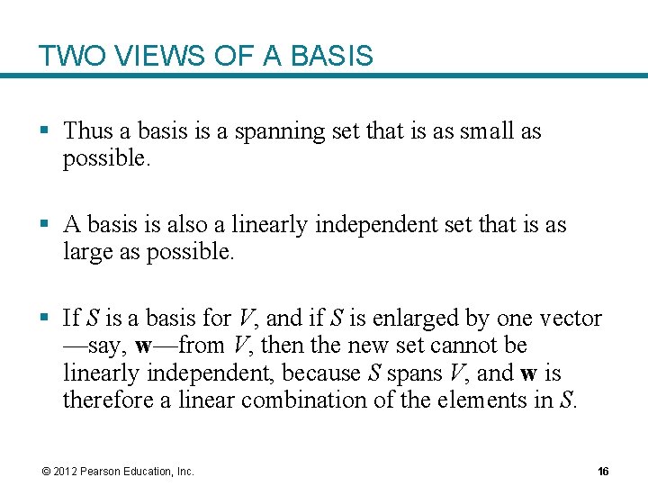 TWO VIEWS OF A BASIS § Thus a basis is a spanning set that