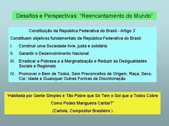 Desafios e Perspectivas: “Reencantamento do Mundo” Constituição da República Federativa do Brasil - Artigo