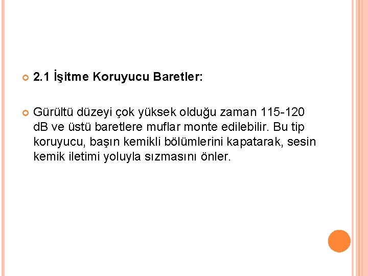  2. 1 İşitme Koruyucu Baretler: Gürültü düzeyi çok yüksek olduğu zaman 115 -120