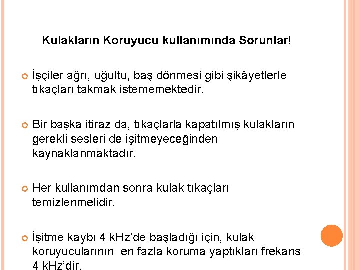  Kulakların Koruyucu kullanımında Sorunlar! İşçiler ağrı, uğultu, baş dönmesi gibi şikâyetlerle tıkaçları takmak