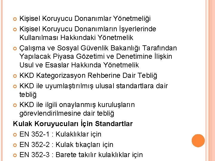 Kişisel Koruyucu Donanımlar Yönetmeliği Kişisel Koruyucu Donanımların İşyerlerinde Kullanılması Hakkındaki Yönetmelik Çalışma ve Sosyal