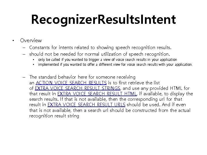 Recognizer. Results. Intent • Overview – Constants for intents related to showing speech recognition