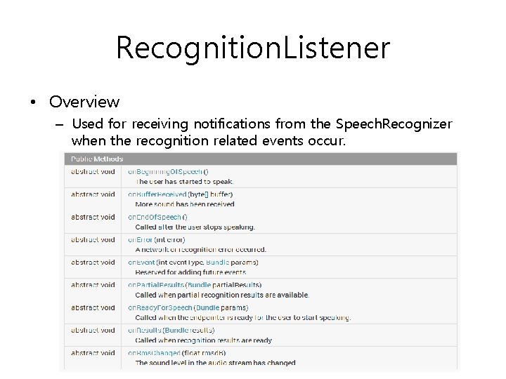 Recognition. Listener • Overview – Used for receiving notifications from the Speech. Recognizer when