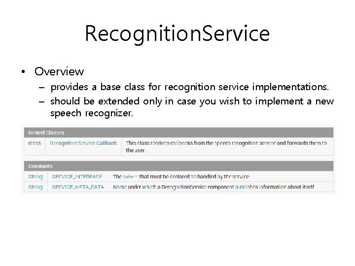 Recognition. Service • Overview – provides a base class for recognition service implementations. –