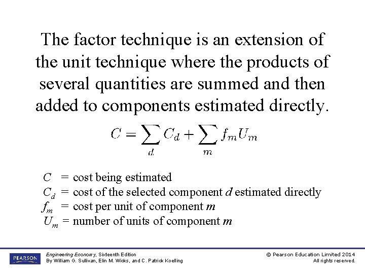 The factor technique is an extension of the unit technique where the products of