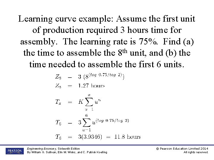Learning curve example: Assume the first unit of production required 3 hours time for