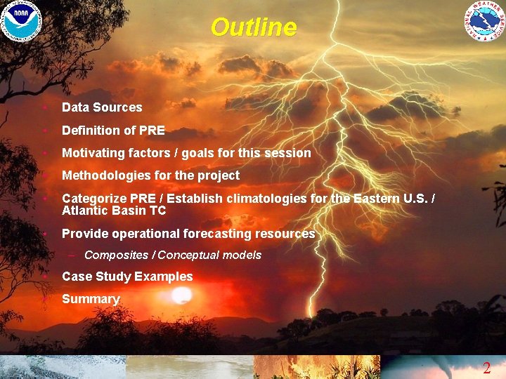 Outline • Data Sources • Definition of PRE • Motivating factors / goals for