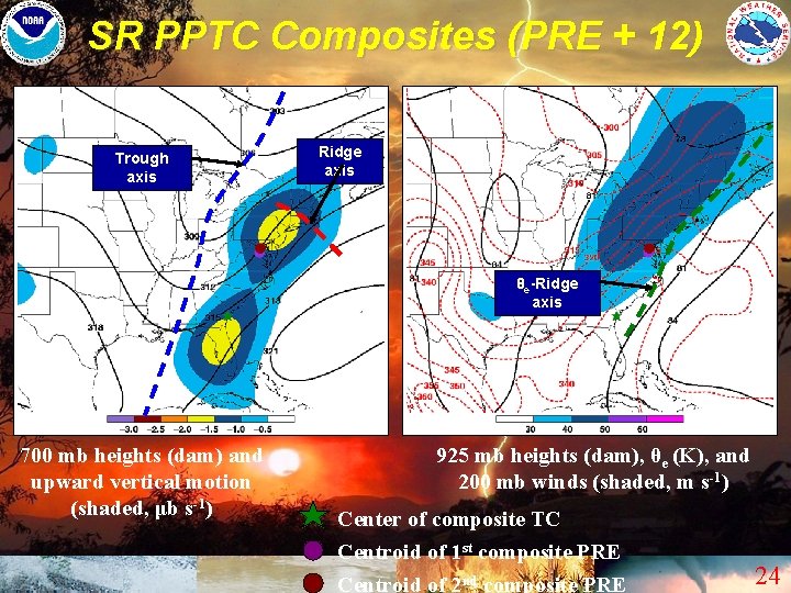 SR PPTC Composites (PRE + 12) Trough axis Ridge axis θe-Ridge axis 700 mb