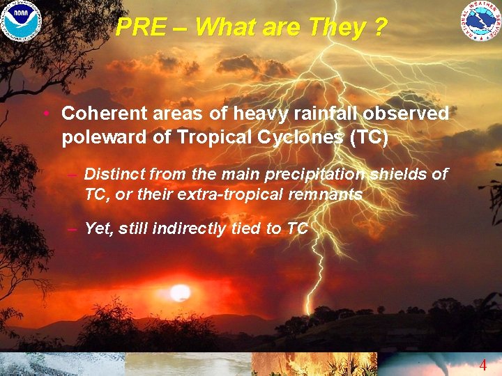 PRE – What are They ? • Coherent areas of heavy rainfall observed poleward