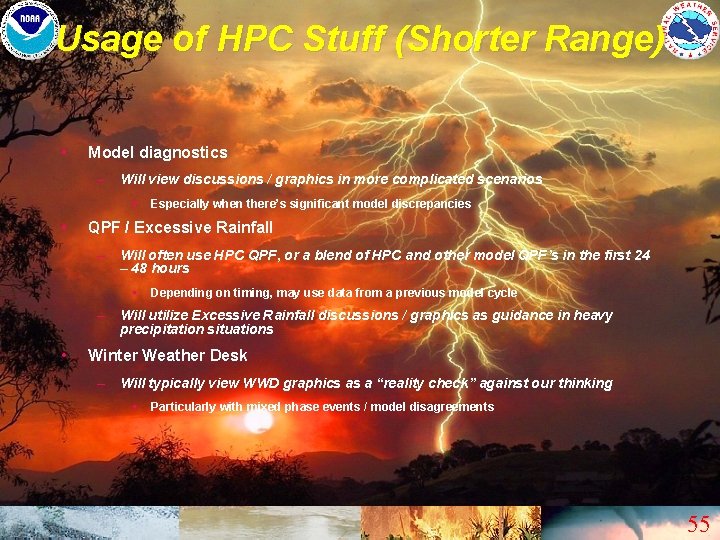 Usage of HPC Stuff (Shorter Range) • Model diagnostics – Will view discussions /