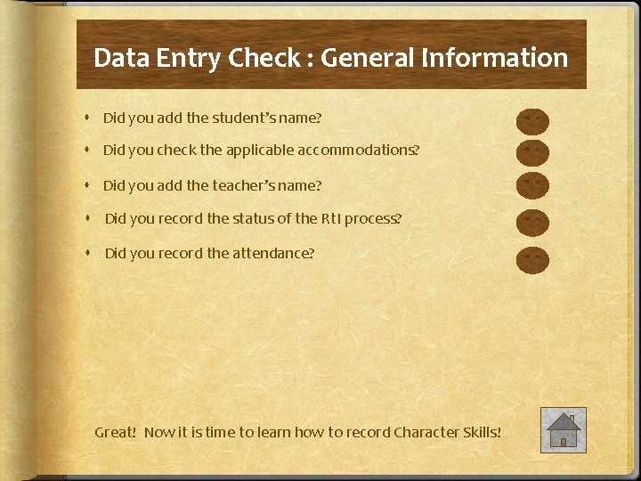 Data Entry Check : General Information Did you add the student’s name? Did you