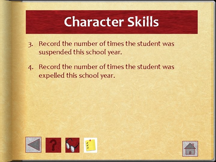 Character Skills 3. Record the number of times the student was suspended this school