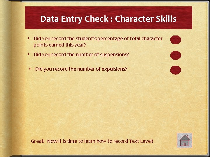 Data Entry Check : Character Skills Did you record the student’s percentage of total
