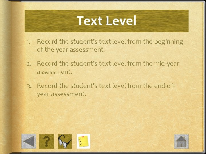 Text Level 1. Record the student’s text level from the beginning of the year