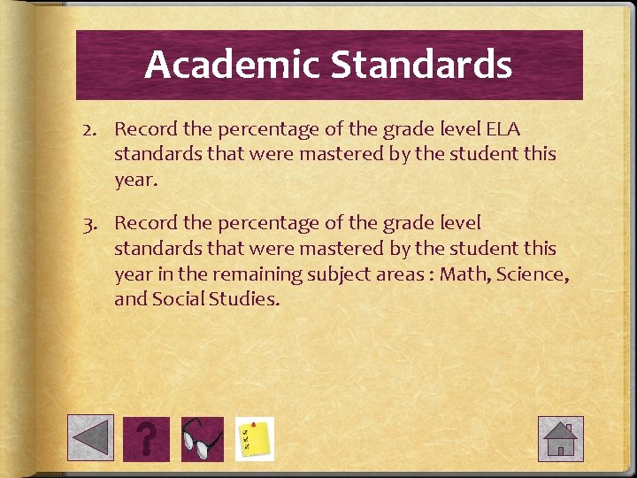 Academic Standards 2. Record the percentage of the grade level ELA standards that were