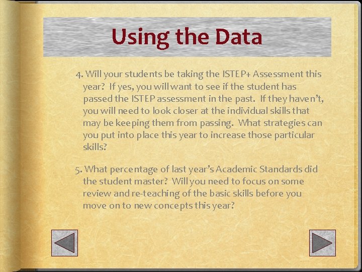 Using the Data 4. Will your students be taking the ISTEP+ Assessment this year?