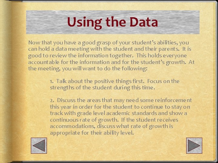 Using the Data Now that you have a good grasp of your student’s abilities,