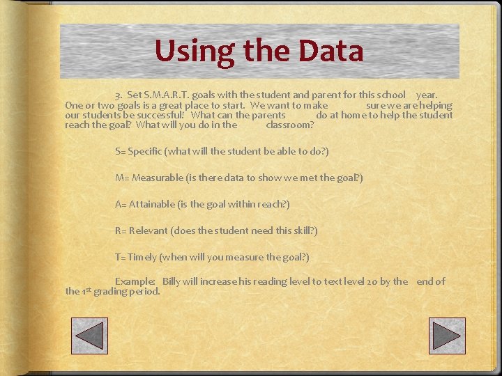 Using the Data 3. Set S. M. A. R. T. goals with the student