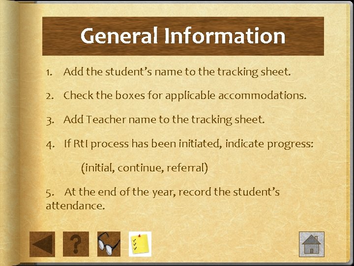 General Information 1. Add the student’s name to the tracking sheet. 2. Check the