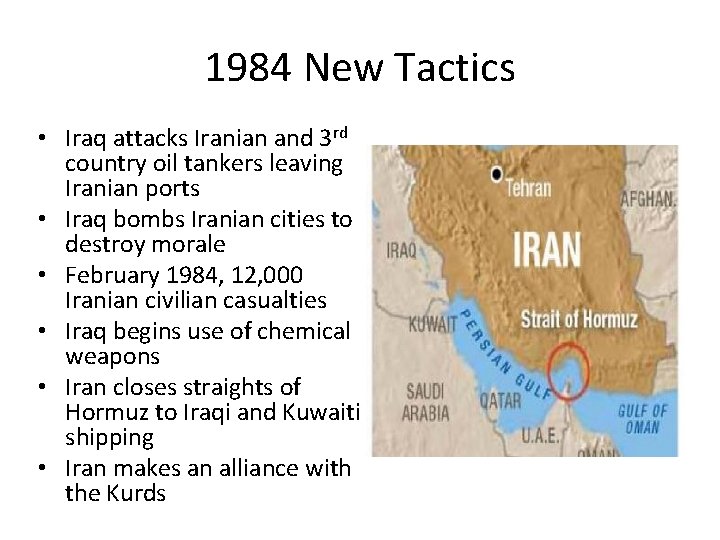 1984 New Tactics • Iraq attacks Iranian and 3 rd country oil tankers leaving