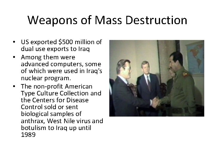 Weapons of Mass Destruction • US exported $500 million of dual use exports to