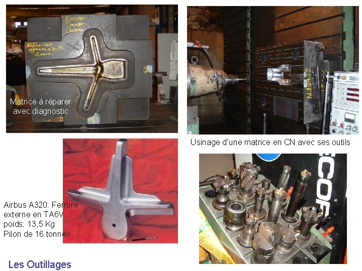 Matrice à réparer avec diagnostic Usinage d’une matrice en CN avec ses outils Airbus