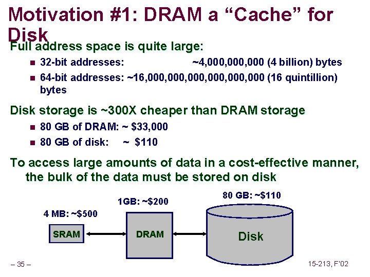 Motivation #1: DRAM a “Cache” for Disk Full address space is quite large: n