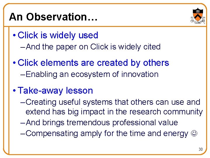 An Observation… • Click is widely used – And the paper on Click is