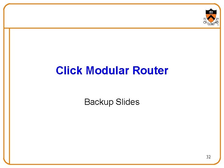 Click Modular Router Backup Slides 32 