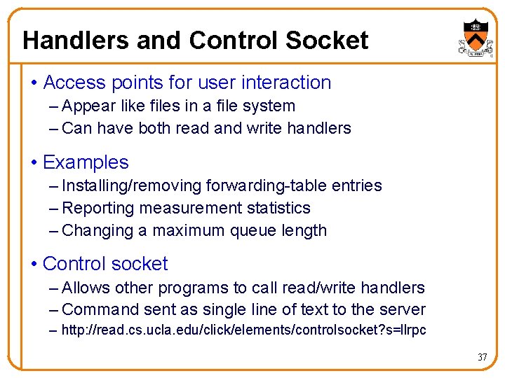 Handlers and Control Socket • Access points for user interaction – Appear like files