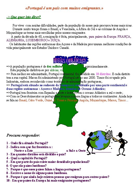 «Portugal é um país com muitos emigrantes. » -> Que quer isto dizer? «Portugal é um país com muitos emigrantes. » -> Que quer isto dizer?