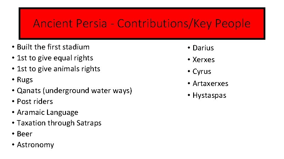 Ancient Persia - Contributions/Key People • Built the first stadium • 1 st to