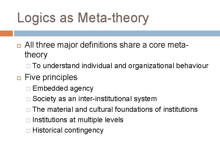 Logics as Meta-theory All three major definitions share a core metatheory � To understand
