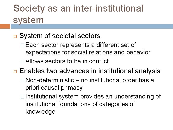 Society as an inter-institutional system System of societal sectors � Each sector represents a