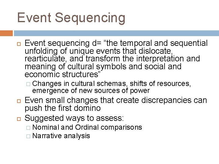 Event Sequencing Event sequencing d= “the temporal and sequential unfolding of unique events that