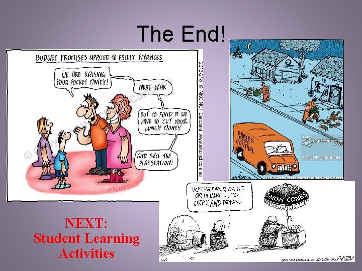 The End! NEXT: Student Learning Activities The End! NEXT: Student Learning Activities