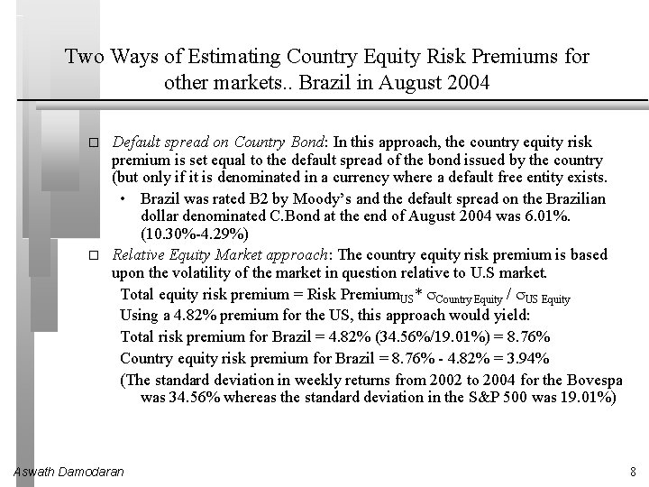 Two Ways of Estimating Country Equity Risk Premiums for other markets. . Brazil in