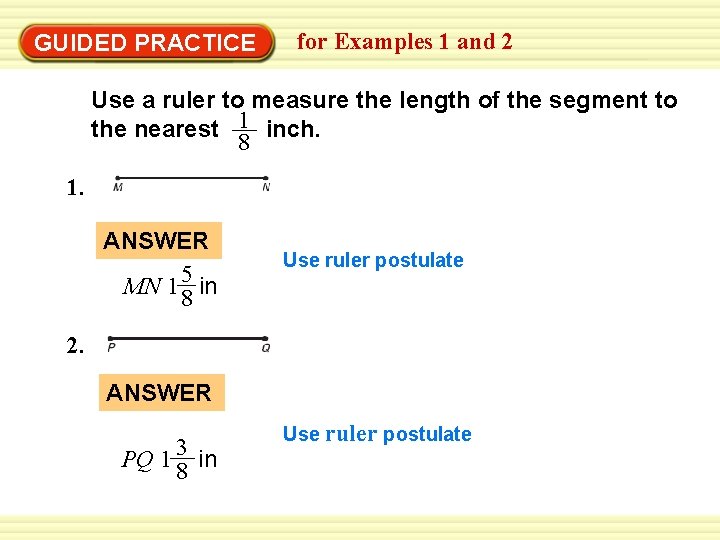 GUIDED PRACTICE for Examples 1 and 2 Use a ruler to measure the length